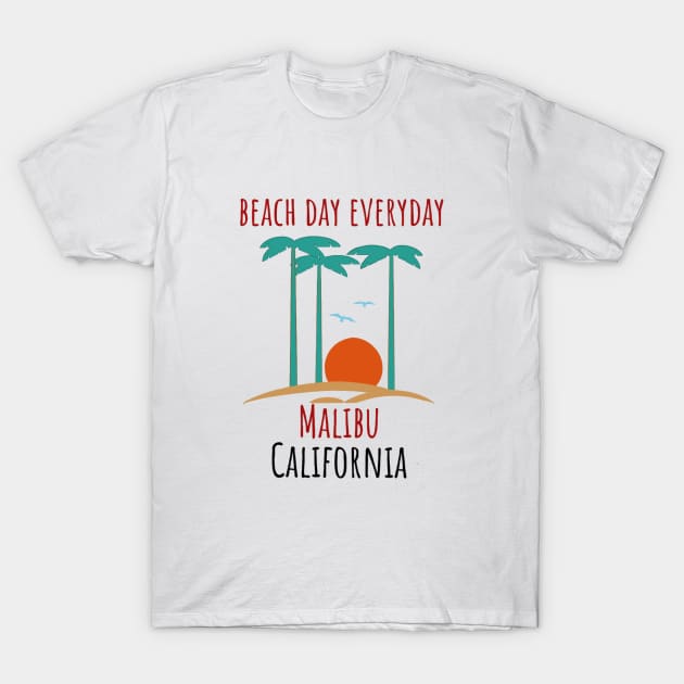 Everyday Malibu California T-Shirt by shipwrecked2020